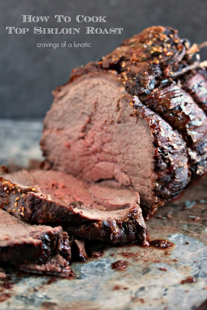 Top Sirloin Beef Roast Easy To Make Yet Impressive To Serve For Dinner 